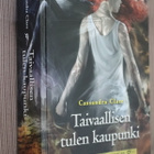 Cassandra Clare : Taivaallisen tulen kaupunki ( 1.p. 2014 ) - pikkukuva 1
