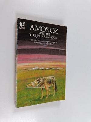Amos Oz : Where the Jackals Howl and other stories