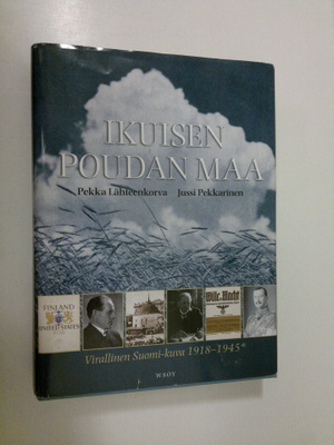 Pekka Lähteenkorva : Ikuisen poudan maa : virallinen Suom...