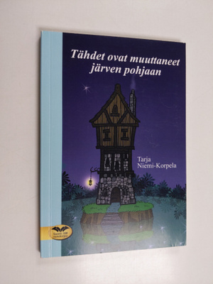 Tarja Niemi-Korpela : Tähdet ovat muuttaneet järven pohja...