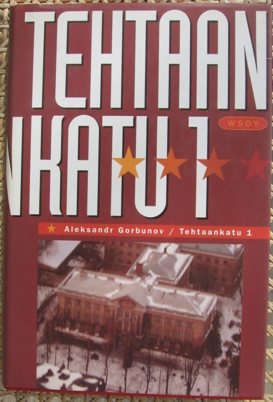 Aleksandr Gorbunov: Tehtaankatu 1, Wsoy 1992. 2p. 198 s.
