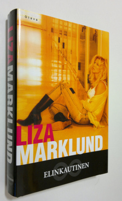 Liza Marklund : Elinkautinen