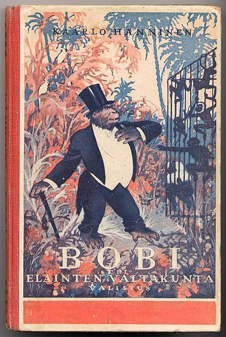 Hänninen, Kaarlo: Bobi eli Eläinten valtakunta (1932)