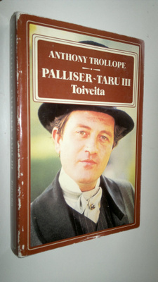 Anthony Trollope : Palliser-taru 3, Toiveita