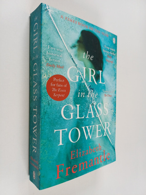 Elizabeth Fremantle : The girl in the glass tower