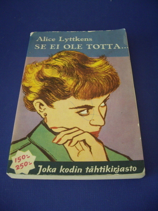 Alice Lyttkens  SE EI OLE TOTTA ...