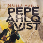 Pepe Ahlqvist - Näillä mailla (CD) (+nimmari) - pikkukuva 1