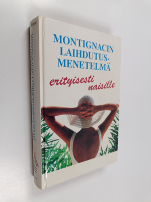 Michel Montignac : Montignacin laihdutusmenetelmä erityis...