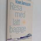 Tove Jansson : Resa med lätt bagage - pikkukuva 1