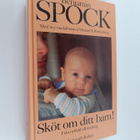 Benjamin Spock : Sköt om ditt barn! : från nyfödd till to... - pikkukuva 1