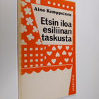 Aino Kemppainen : Etsin iloa esiliinan taskusta : runoja - pikkukuva 1
