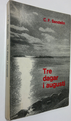 Carl Fredrik Sandelin : Tre dagar i augusti