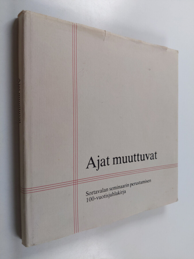 Ajat muuttuvat : Sortavalan seminaarin perustamisen 100-v...