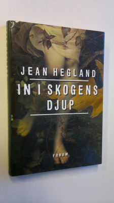 Jean Hegland : In i skogens djup