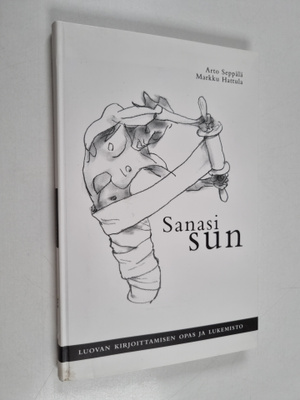 Arto Seppälä ym. : Sanasi sun : luovan kirjoittamisen opa...