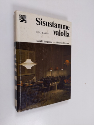 Eino Lampi : Sisustamme valolla