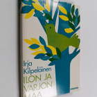 Irja Kilpeläinen : Ilon ja varjon maa - pikkukuva 1