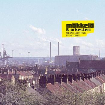 Mäkkelä & Orkesteri - Means Nothing In Hitchin CD NEAR MINT!