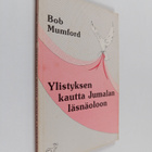 Bob Mumford : Ylistyksen kautta Jumalan läsnäoloon - pikkukuva 1