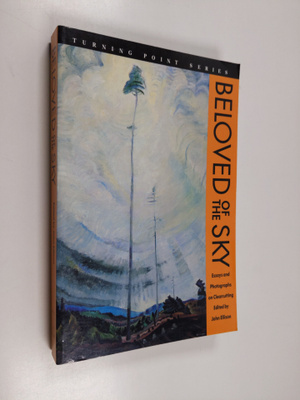 John Ellison : Beloved of the sky : essays and photograph...