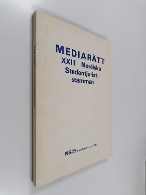 Mediarätt : XXIII Nordiska studentjuriststämman : Rautala...