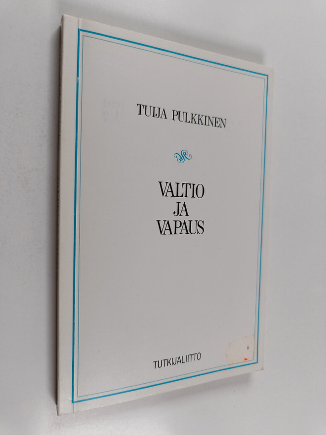 Tuija Pulkkinen : Valtio ja vapaus