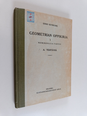 Ensio Kivikoski : Geometrian oppikirja 1 Keskikouluja var...