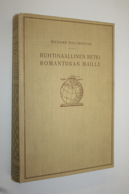 Richard Halliburton : Ruhtinaallinen retki romantiikan ma...