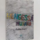 Pekka Kari : Hengessä mukana (signeerattu, tekijän omiste) - pikkukuva 1