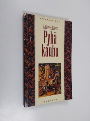 Ambrose Bierce : Pyhä kauhu : kuusi kertomusta