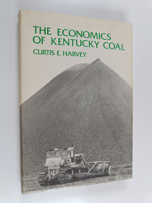 Curtis E. Harvey : The Economics of Kentucky Coal