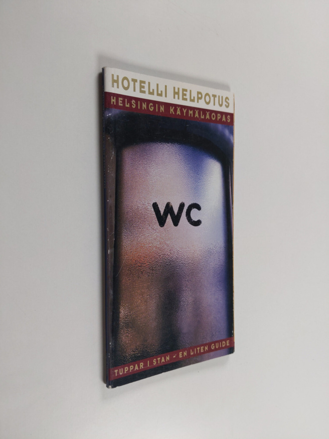 Henrik Hulden : Hotelli Helpotus : Helsingin käymäläopas
