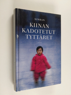 Xinran : Kiinan kadotetut tyttäret