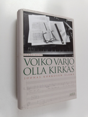Pekka Hako : Voiko varjo olla kirkas : Joonas Kokkosen elämä