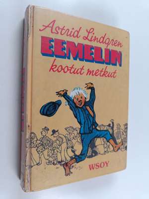 Astrid Lindgren : Eemelin kootut metkut : Vaahteramäen Ee...