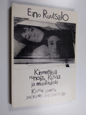Eino Ruutsalo : Kineettisiä runoja, kuvia ja maalauksia =...