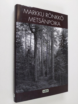 Markku Rönkkö : Metsänpoika