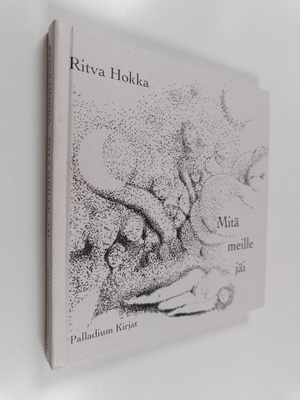 Ritva Hokka : Mitä meille jäi