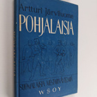 Artturi Järviluoma : Pohjalaisia : kansannäytelmä kolmess... - pikkukuva 1