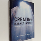 Brian D. Smith : Creating market insight : how firms crea... - pikkukuva 1