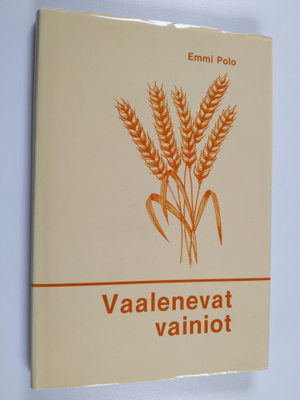 Emmi Polo : Vaalenevat vainiot