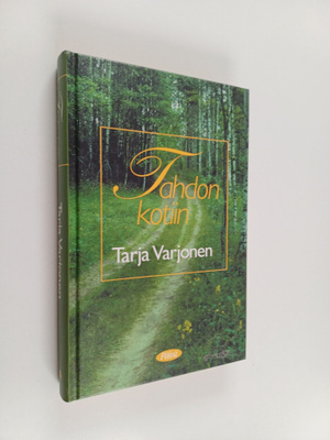 Tarja Varjonen : Tahdon kotiin