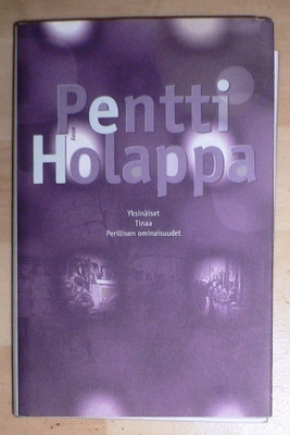 Pentti Holappa Yksinäiset Tinaa Perillisen ominaisuudet 2002