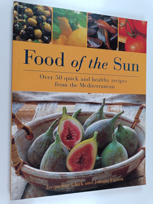 Joanna Farrow ym. : Food of the Sun - Over 50 Quick and H...