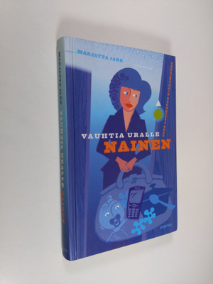 Marjatta Jabe : Vauhtia uralle nainen : opas lasikaton ri...