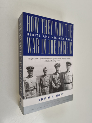 Edwin Palmer Hoyt : How They Won the War in the Pacific -...