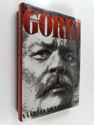 Maksim Gorki : Väärään aikaan ajateltua