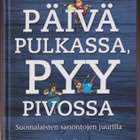 Reijo Rasilainen (toim.): Päivä pulkassa, pyy pivossa - pikkukuva 1