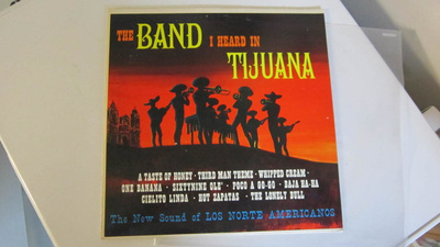 Los Norte Americanos LP USA 1967 The Band I Heard In Tijuana