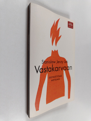 Stanislaw Jerzy Lec : Vastakarvaan : siistimättömiä miete...